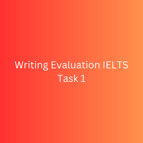 Writing Evaluation IELTS Task 1