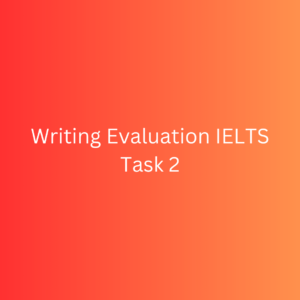 Writing Evaluation IELTS Task 2